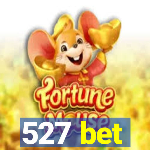 527 bet